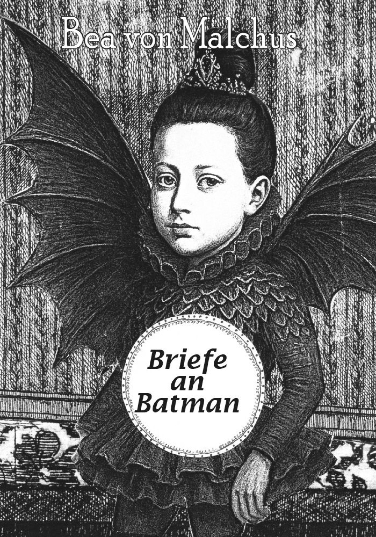 Bea von Malchus: Briefe an Batman